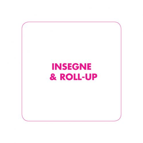 Insegne & Roll Up